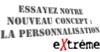 Essayez la personnalisation extr�me